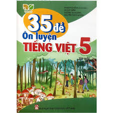 35 đề ôn luyện Tiếng việt lớp 5 tập 1 - Kết nối